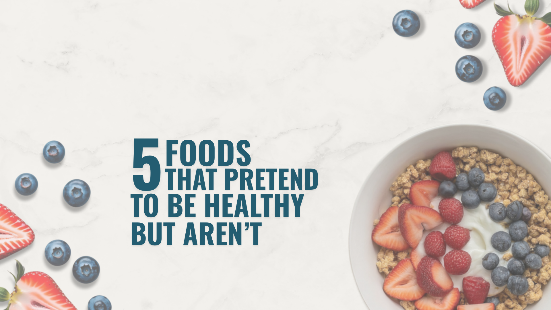 "Healthy" Foods That Aren't So Healthy